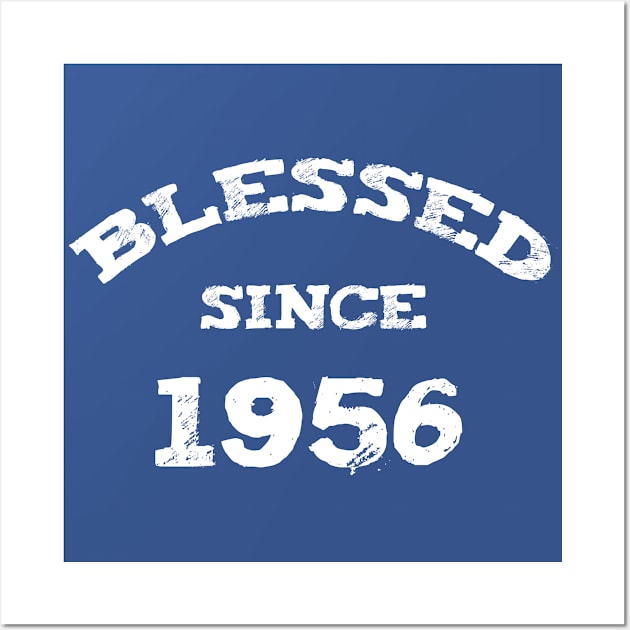Blessed Since 1956 Cool Blessed Christian Birthday Wall Art by Happy - Design